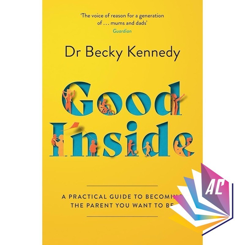 Good Inside: คู่มือที่จะมาถึงพ่อแม่คุณอยากเป็น Becky Kennedy - Self Help - จิตวิทยา - สังเกต