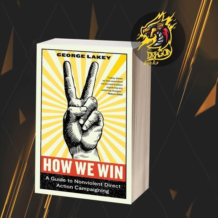 วิธีเราชนะ: คู่มือในค่ายที่ Nonviolet Direct Action