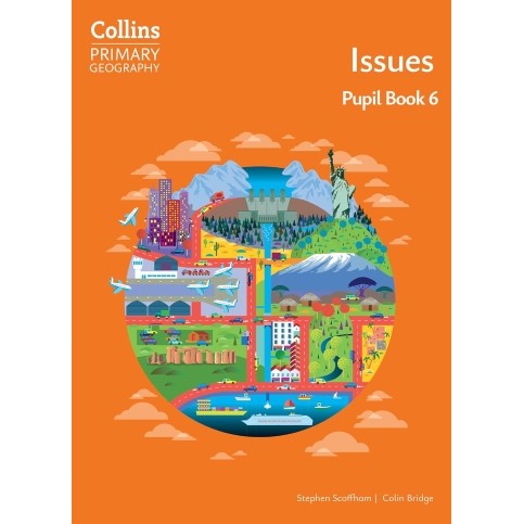 COLLEINS PRIMARY GEOGRAPHY - ISSUES – PUPIL BOOK 6: (4E) - 9780008728335 - Collins -