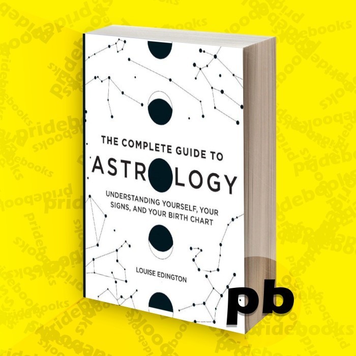 The complete guide to astrology: Understanding yourself, your sign, and your birth chart.