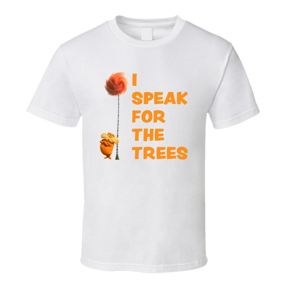 I Speak For The Trees เสื้อยืดแฟนภาพยนตร์ Cool The Lorax