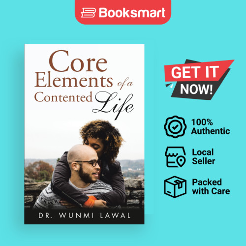Core Elements Of A Contented Life - ปกอ่อน - อังกฤษ - 9781953537713