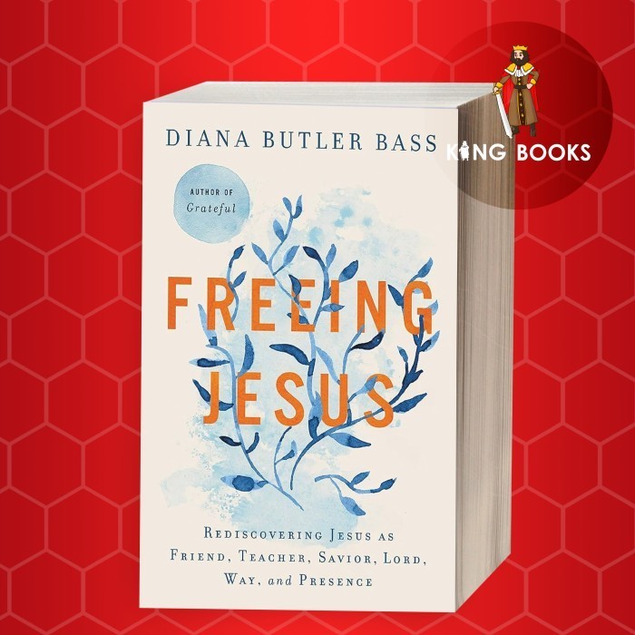 Freeing Jesus Diana Butler Bass [เบส, Diana Butler]