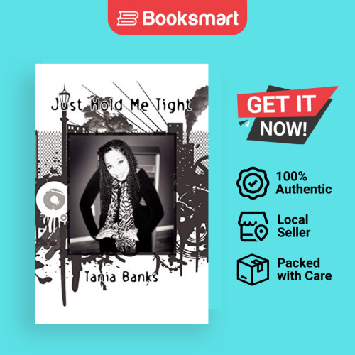 Just Hold Me Tight - ปกอ่อน - อังกฤษ - 9781456814823