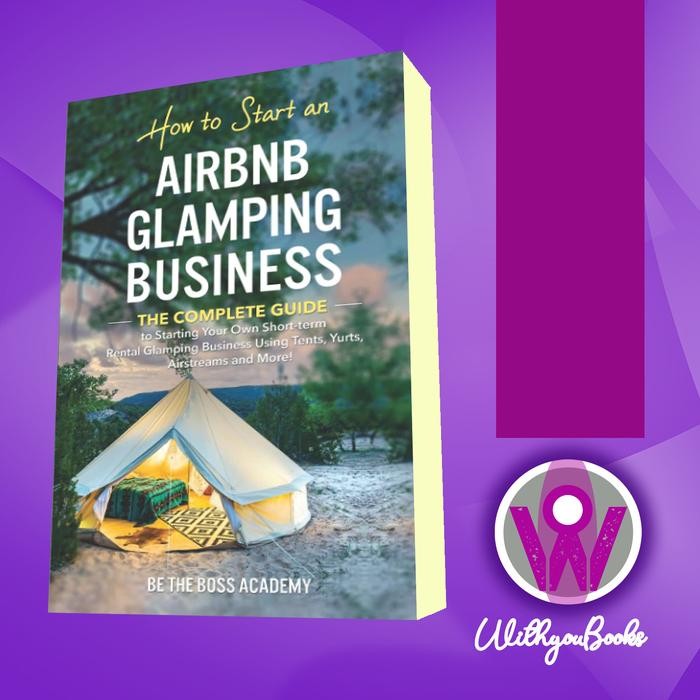 หนังสือ วิธีเริ่มต้นธุรกิจ Airbnb Glamping