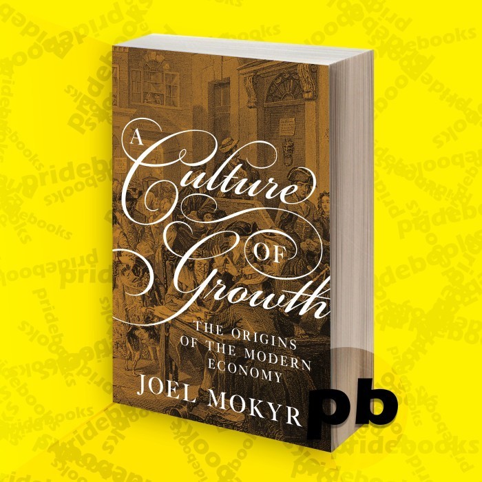 ORIGINS: A culture of growth, the origins of the modern economy.