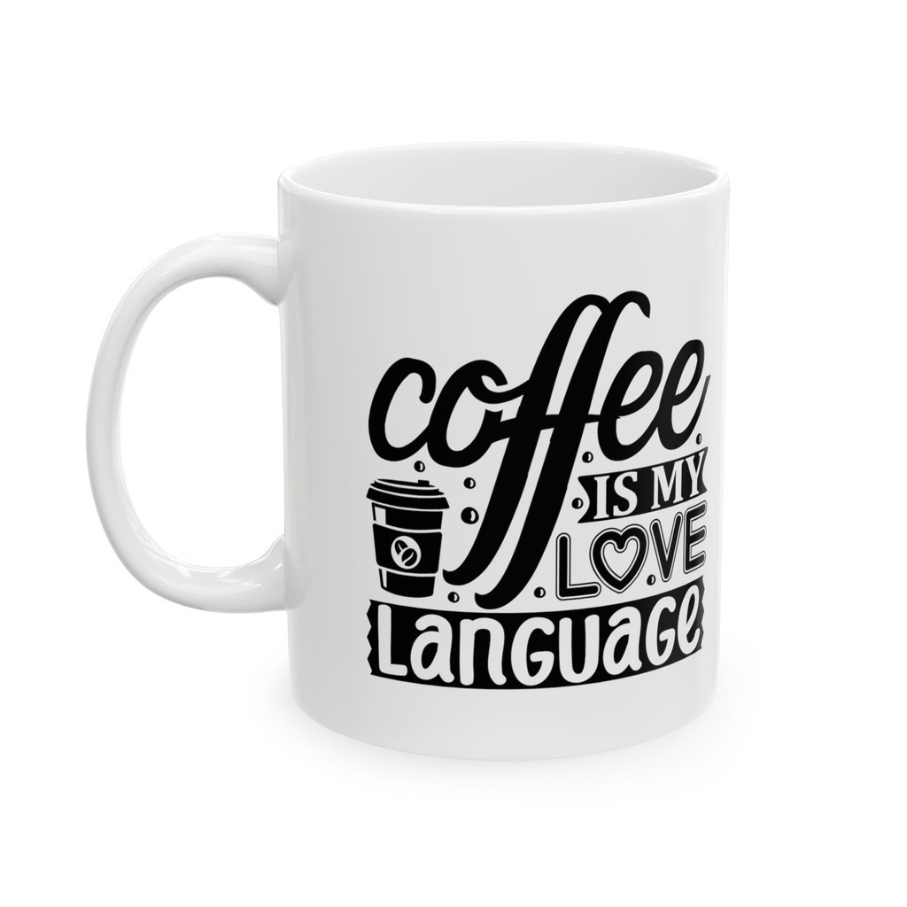 Coffee Is My Love Language-01 CQ แก้วเซรามิค 11Oz
