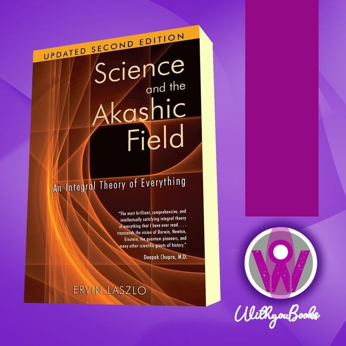 หนังสือ Science and the Akashic Field: the Integral Theory of Everything Ervin