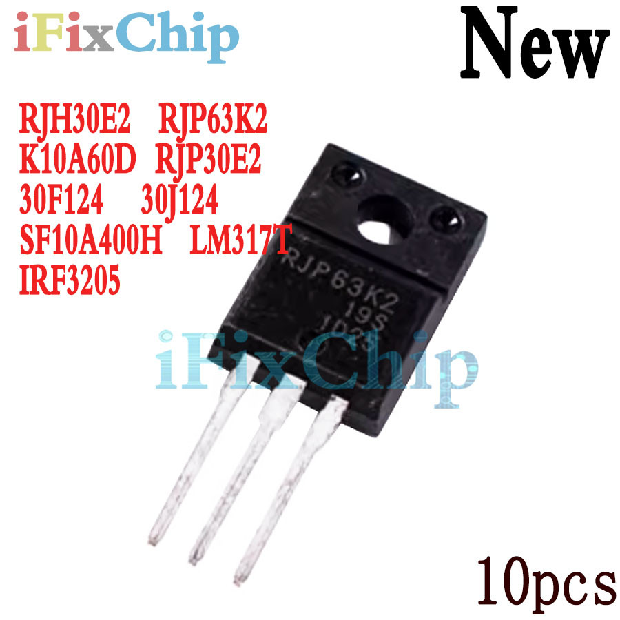10pcs RJP63K2 RJP30E2 30F124 30J124 SF10A400H LM317T IRF3205 TO220F 63K2 30E2 10A400H TO-220F ยี่ห้อ