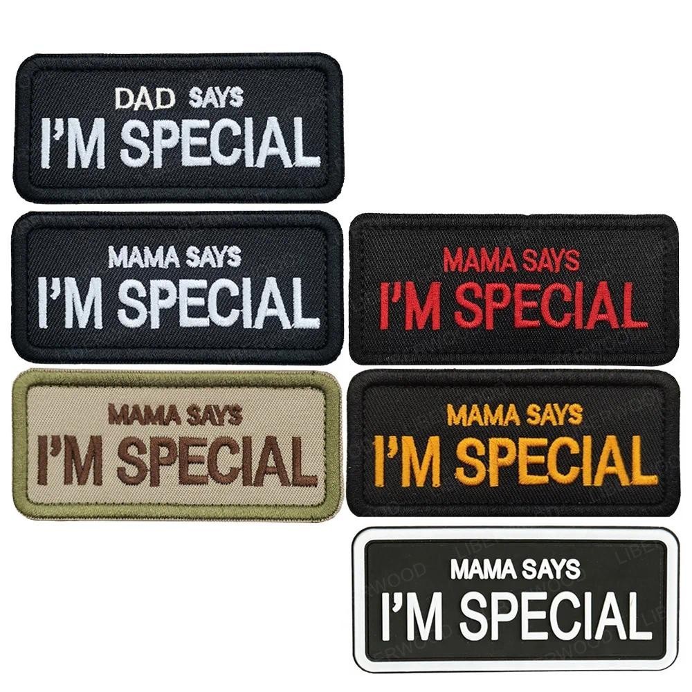 Mama Dad Says Im Special Funny Words Saying Patch ยุทธวิธีปัก Hook Loop Patch เสื้อกั๊กสุนัข Applique Badge