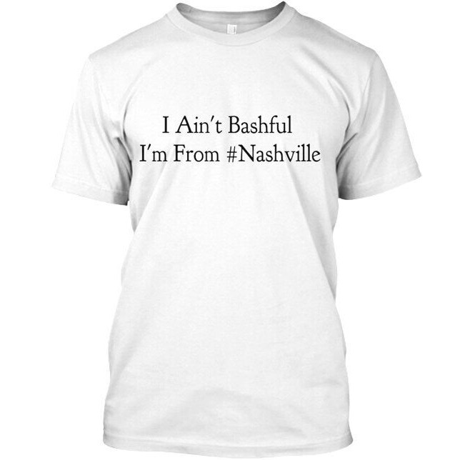เสื้อยืด I Aint Bashful IM จาก Nashville
