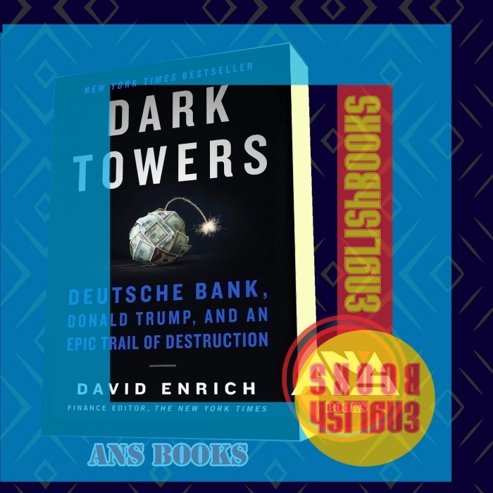 .: Dark Towers: Deutsche Bank, Donald Trump, และเส้นทาง Epic of Destruc