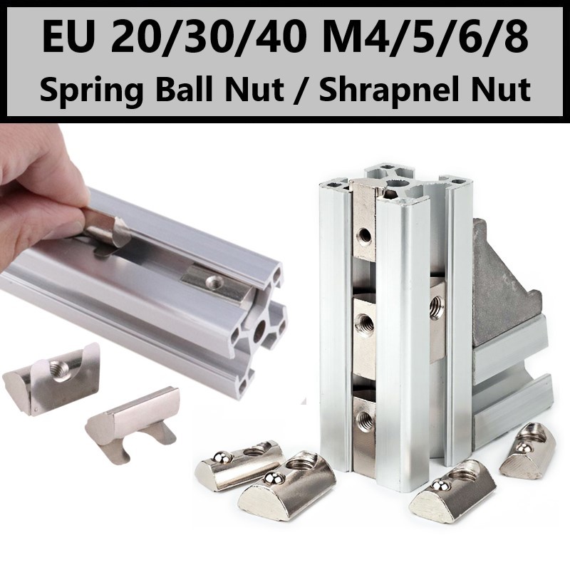 EU20/30/40 M4/M5/M6/M8 ตําแหน่งถั่วฤดูใบไม้ผลิ Ball Nuts Shrrapnel Nuts T-slot V-slot Extrusion Nuts