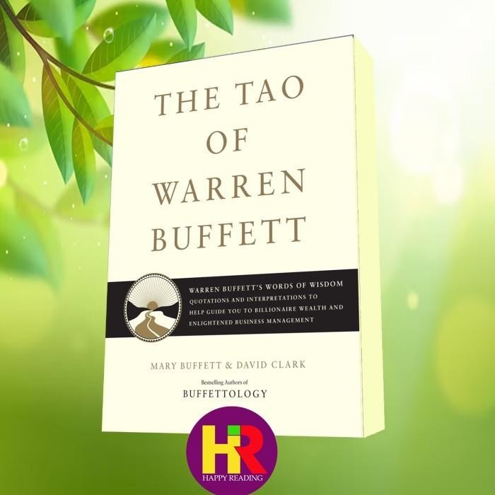 The Tao of Warren Buffett: Warren Buffetts Words of Wisdom: Quatation