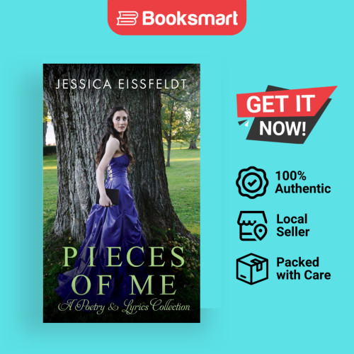 Pieces of Me: A Poetry & Lyrics Collection โดย Jessica Eissfeldt (ผู้เขียน) - 9781989290163