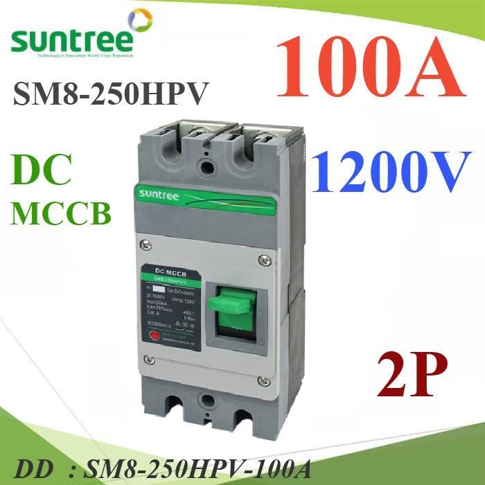 SM8-250HPV-100A MCCB 1200VDC 100A เบรกเกอร์ไฟฟ้า DC Solar SUNTREE รุ่น DD