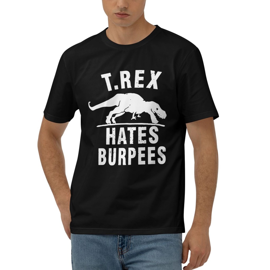 T Rex Hates Burpees เสื้อยืดแฟชั่นลําลองสบาย