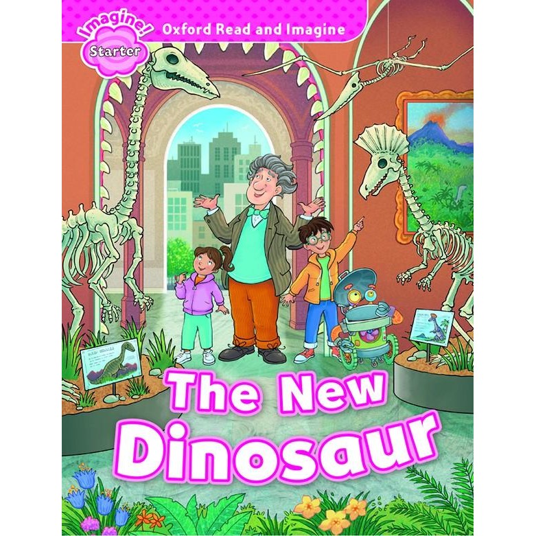 Bundanjai (หนังสือเรียนภาษาอังกฤษ Oxford) Oxford Read and Imagine Starter : The New Dinosaur (P)