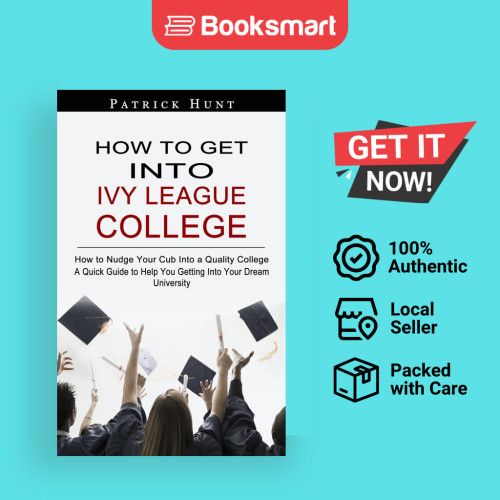 How To Get Into Ivy League College - ปกอ่อน - อังกฤษ - 9781774857939
