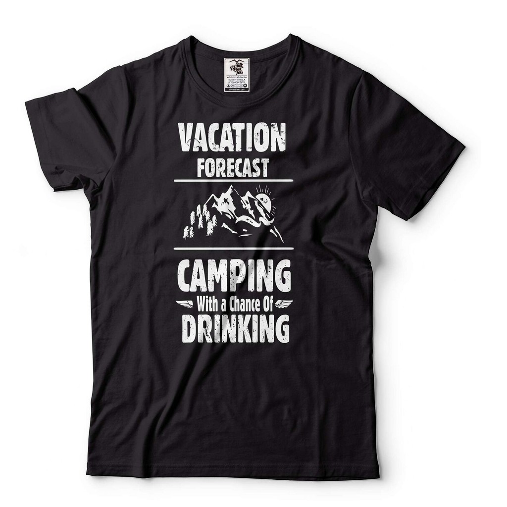 Camping Shirt Vacation Forecast Shirt Camping With A Chance Of Drinking Shirt