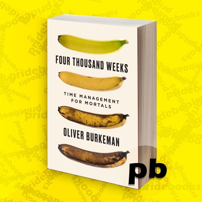 Managing Time for Four Thousand Weeks in Mortals: Oliver Burkeman