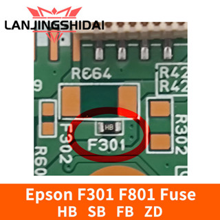 Epson F301 F801 ฟิวส์ HB SB FB ZD สําหรับ Epson ฟิวส์เมนบอร์…