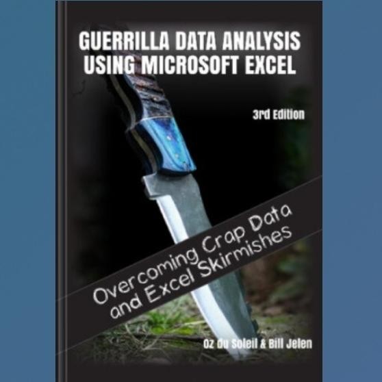 การวิเคราะห์ข้อมูล Guerrilla ใช้ Microsoft Excel: พิชิตข้อมูล Crap และ Excel Skirmishes Excel Skirmi