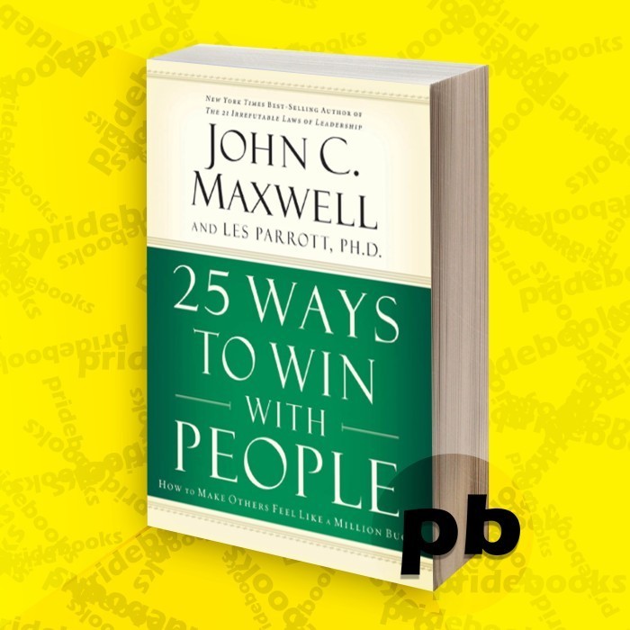 25 Ways to Win People Over by John C. Maxwell