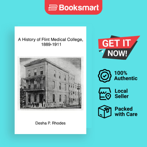 A History Of Flint Medical College 1889-1911 - ปกอ่อน - อังกฤษ - 9780595438082