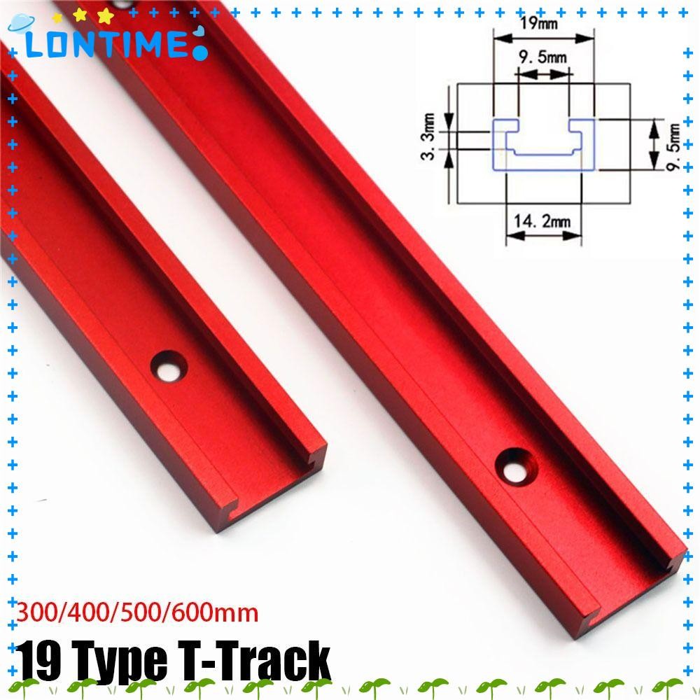 LONTIME 1 ชิ้น T-Track, อลูมิเนียม 300-600 มม.T-Slot Track, 19 ประเภท 19x9.5 มม.T Slider Slot สไลด์ส