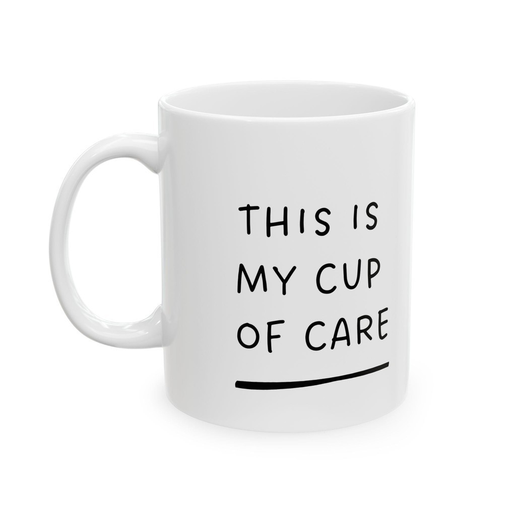 ธรรมดา Cites This Is My Cup Of Care Mug CF Ceramic Mug 11oz