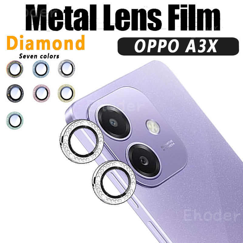 เพชรโลหะกล้องสําหรับ OPPO A3X A3 4G A3Pro 5G 2025 กระจกนิรภัยเลนส์แหวน Protector สําหรับ OPPOA3X 3X 3X CPH2681 OPPOA3Pro OPPOA40 A40M ฝาครอบเลนส์