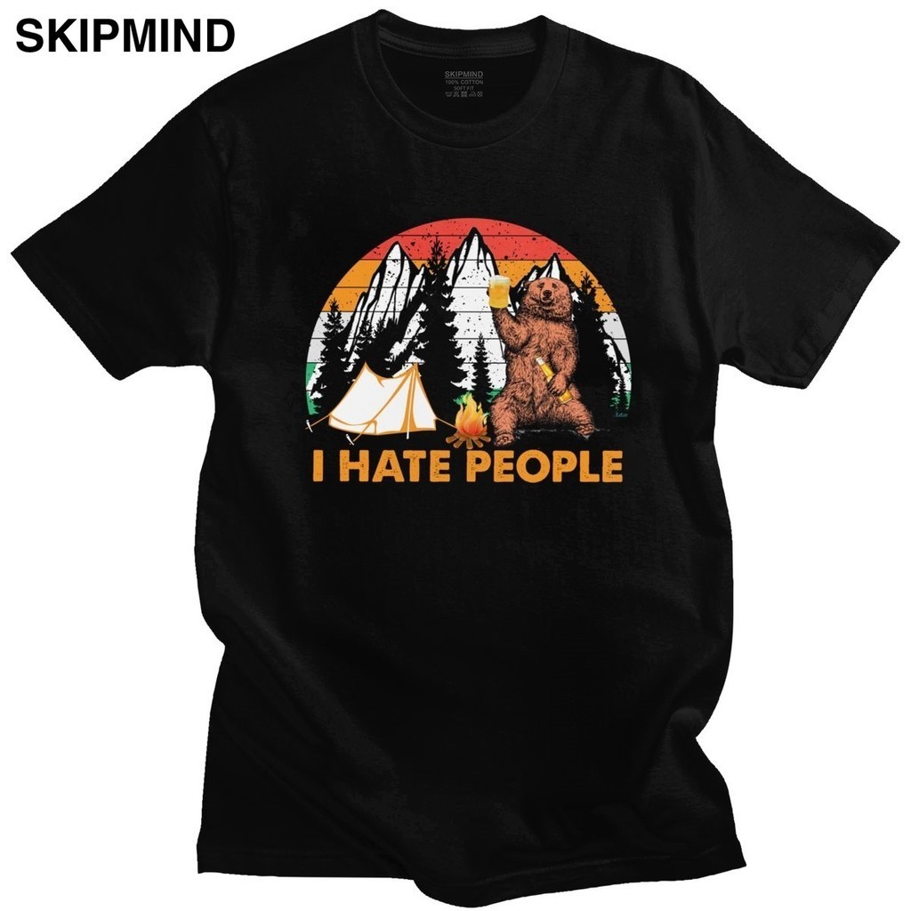 ความแปลกใหม่ I Hate People Bear ดื่มเบียร์ T เสื้อ Mne แขนสั้นผ้าฝ้าย Tee ลูกเรือคอพิมพ์ Camping Hik