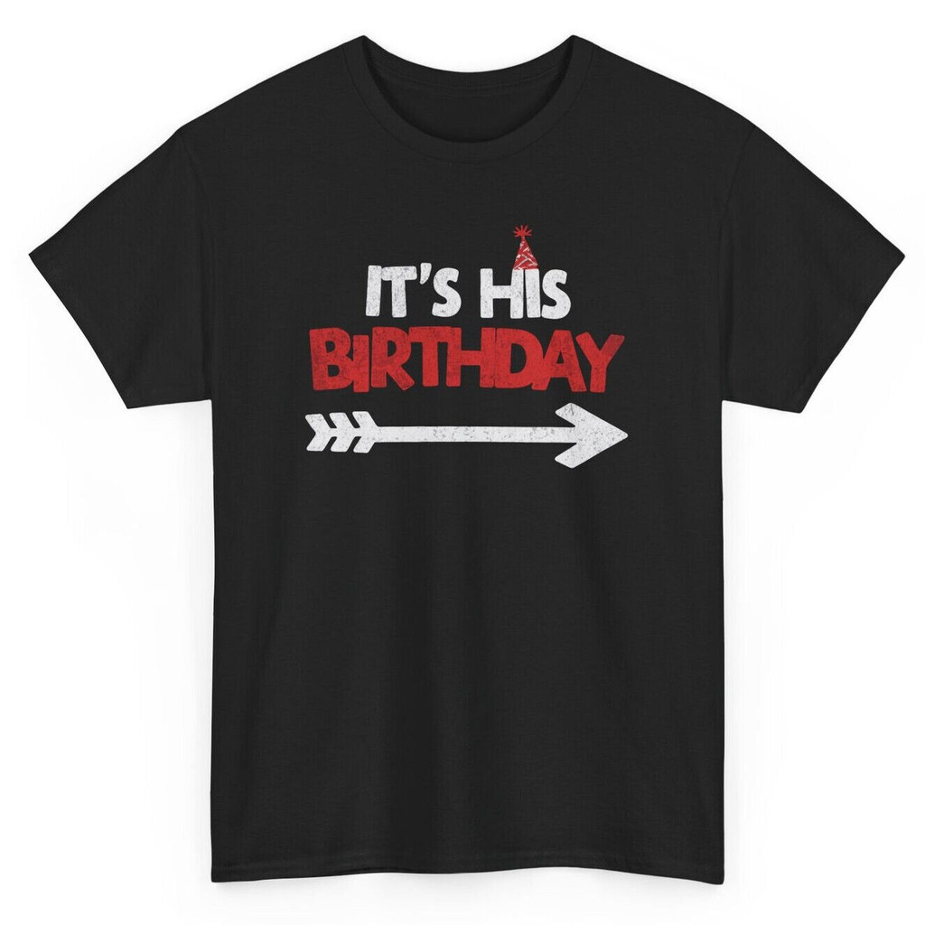 ItS His Birthday Funny T-Shirt - Boyfriend Birthday Party Graphic Tee