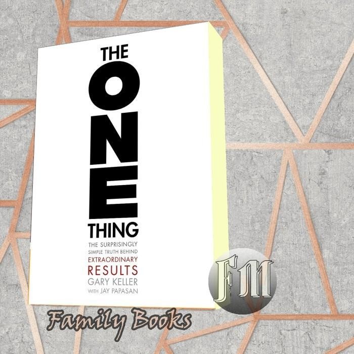 The ONE Thing: The Surprisingly Simple Truth Behind Extraordinary