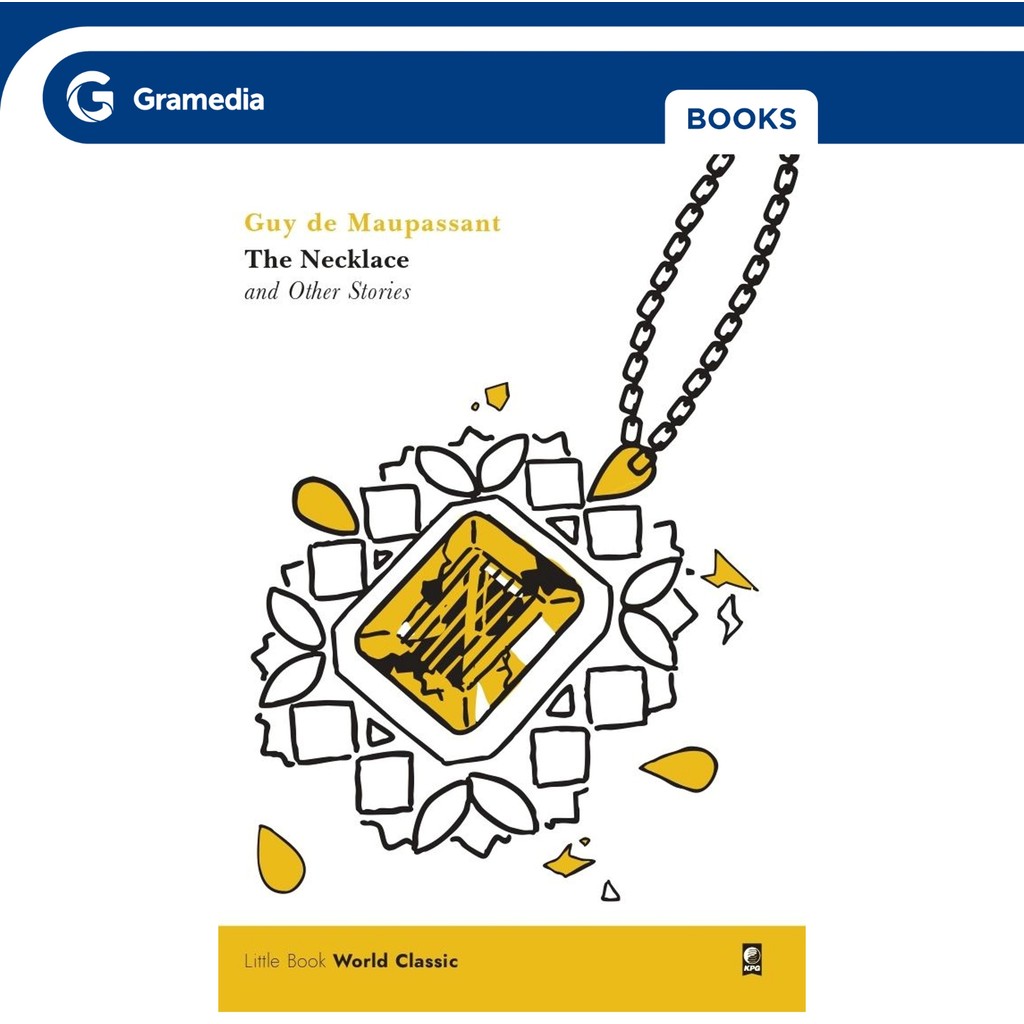 Gramedia GTC - Little Book World Classic: สร้อยคอและนิทานอื่นๆ ( Guy De Maupassant)