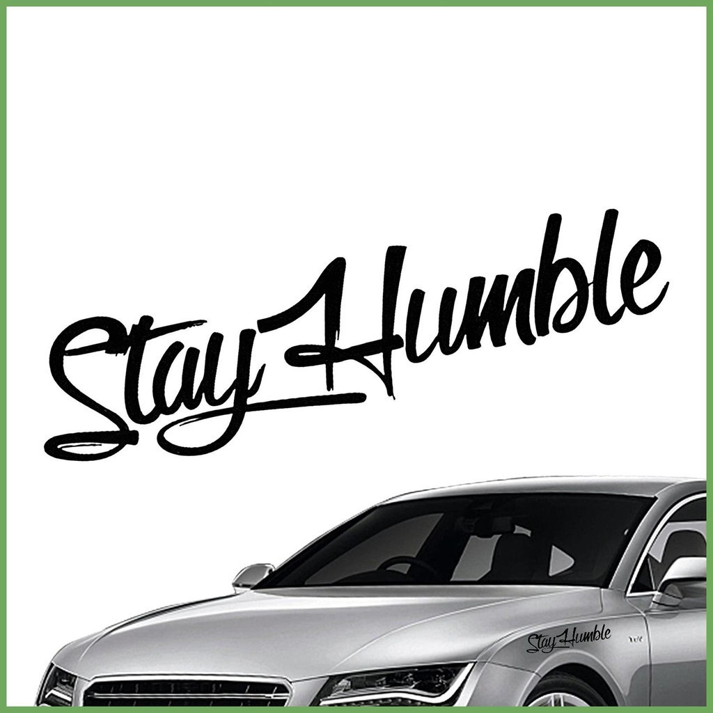 Stay Humble Car Decal รถประตู Stay Humble Decal กันน้ํากระจกตัวอักษรสติกเกอร์ฟรีตัดสําหรับรถบรรทุก h