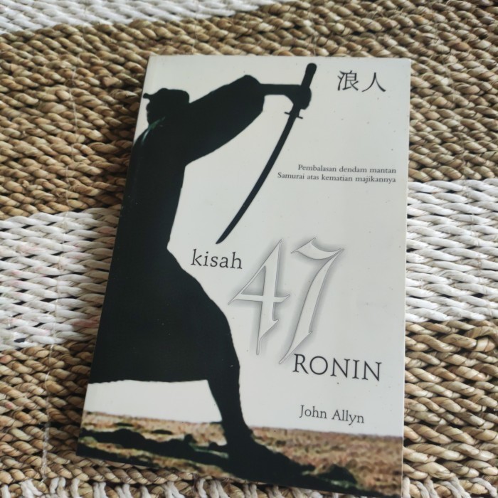 STORY 47 RONIN - JOHN ALLYN Original Preloved Book