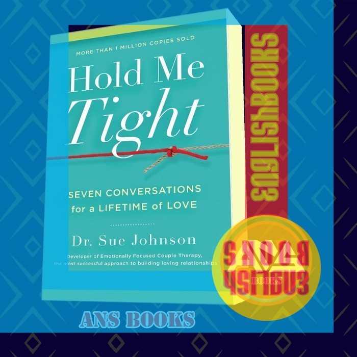 : Hold Me Tight: การสนทนาเจ็ดตัวสําหรับอายุการใช้งานของความรัก Dr. ซูจอห์น ..