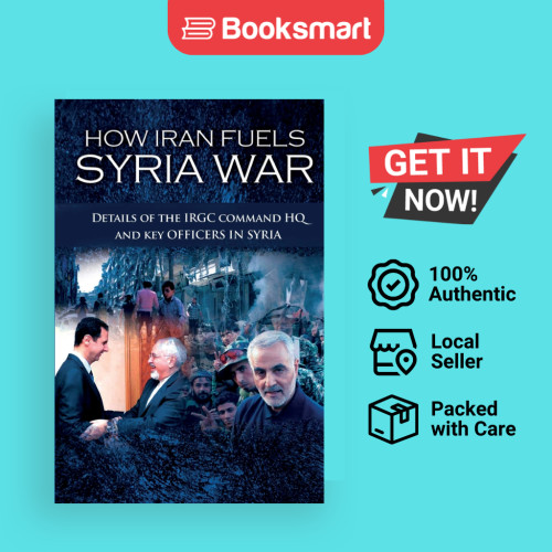 How Iran Fuels Syria War: รายละเอียดของเจ้าหน้าที่ IRGC Command HQ และคีย์ใน Syria b 9781944942908