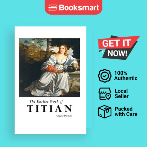 The Earlier Work Of Titian - ปกอ่อน - อังกฤษ - 9781861716125