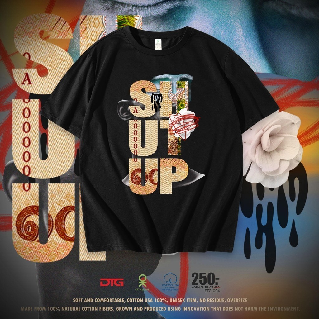OK Apparel เสื้อยืดคอกลมแขนสั้น ลาย SHUT UP Oversize Cotton USAคุ้มสุด!