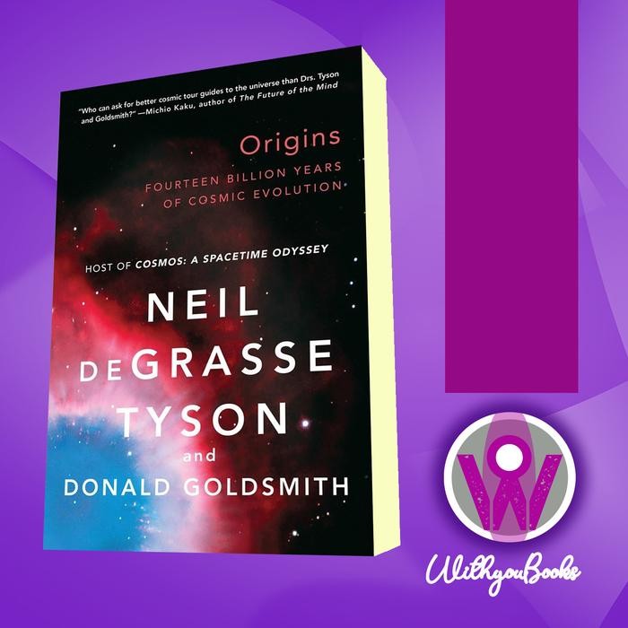 ORIGINS หนังสือต้นกําเนิด: Fourteen Billion Years of Cosmic Evolution Neil deGrass Tyso