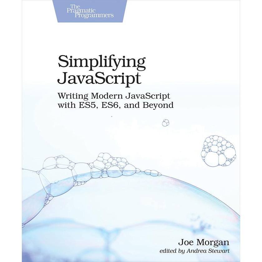 ความเรียบง่าย JavaScript: การเขียน Modern Java Script พร้อม ES5 ES6