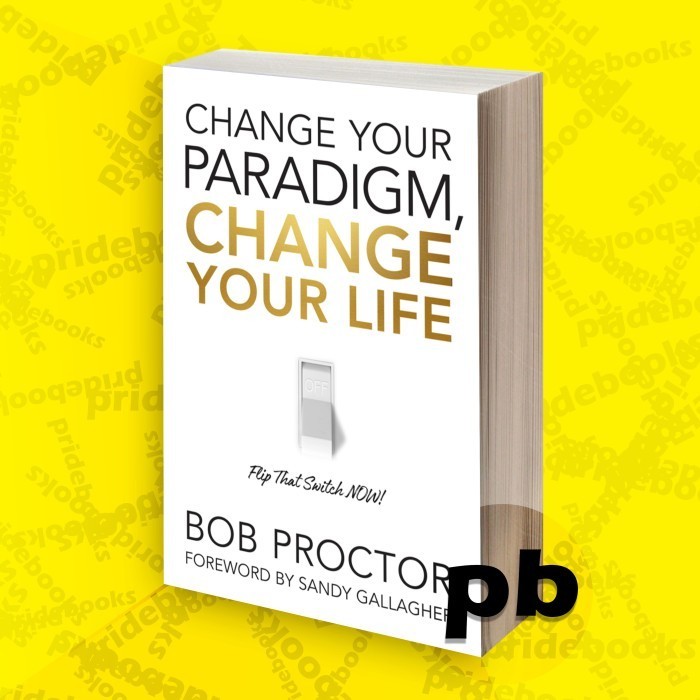 Change your paradigm, change your life.