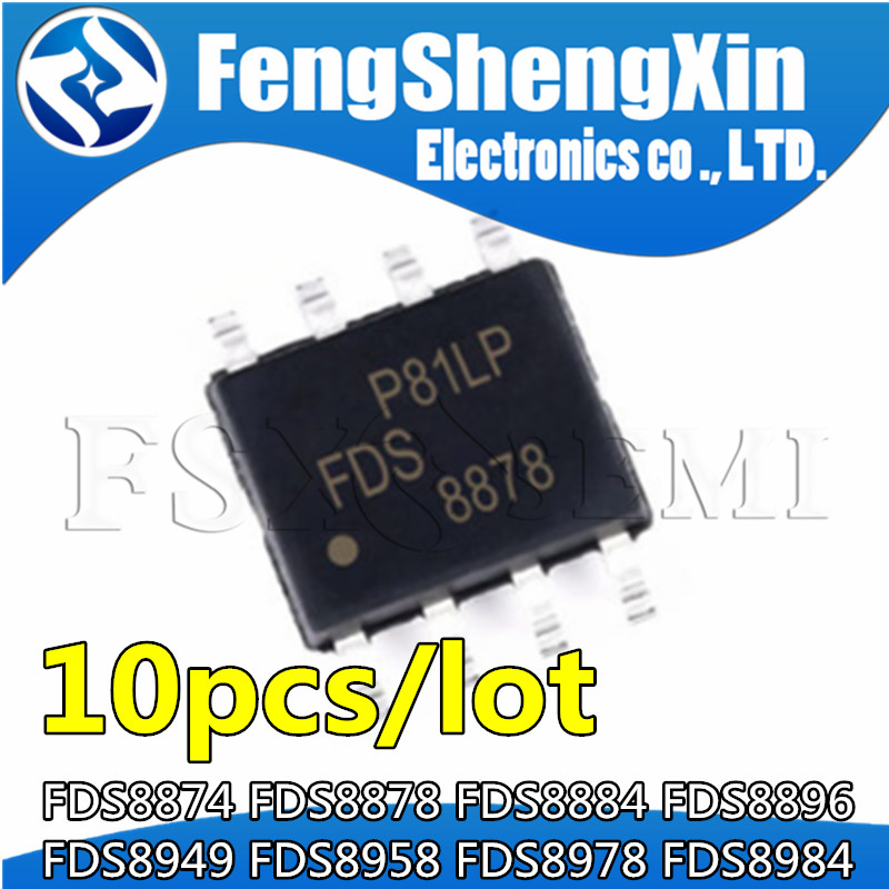 10 ชิ้น/ชิ้น FDS8874 FDS8878 FDS8884 FDS8896 FDS8949 FDS8958 FDS8958A FDS8978 MOSFETS8984 SOP8
