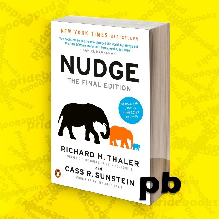 Nudge: The Final Edition: Thaler, Richard H., Sunstein, Cass R.