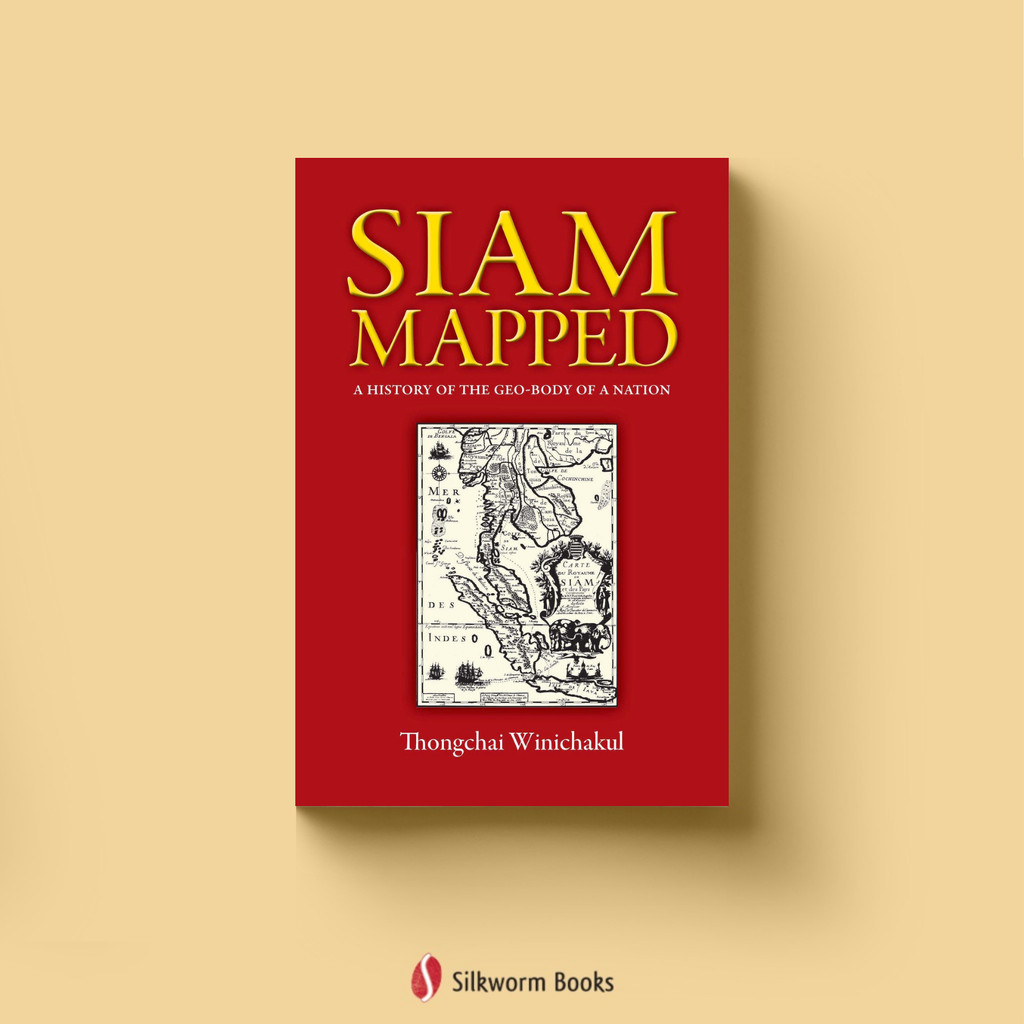 Siam Mapped: A History of the Geo-Body of the Nation