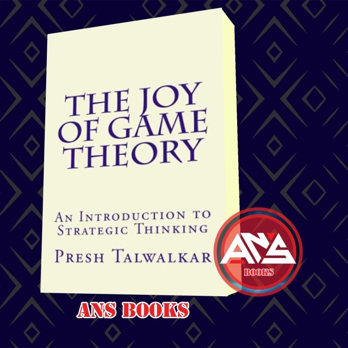 The Joy of Game Theory: บทนําการคิดเชิงกลยุทธ์