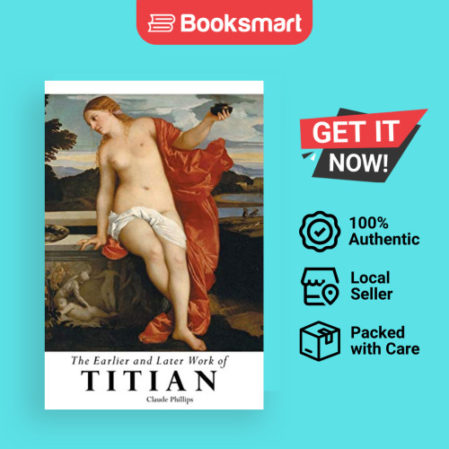 The Earlier And Later Of Titian - ปกอ่อน - อังกฤษ - 9781861716668